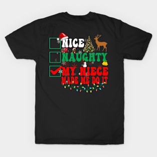 Nice Naughty My Niece Made Me Do It Christmas T-Shirt